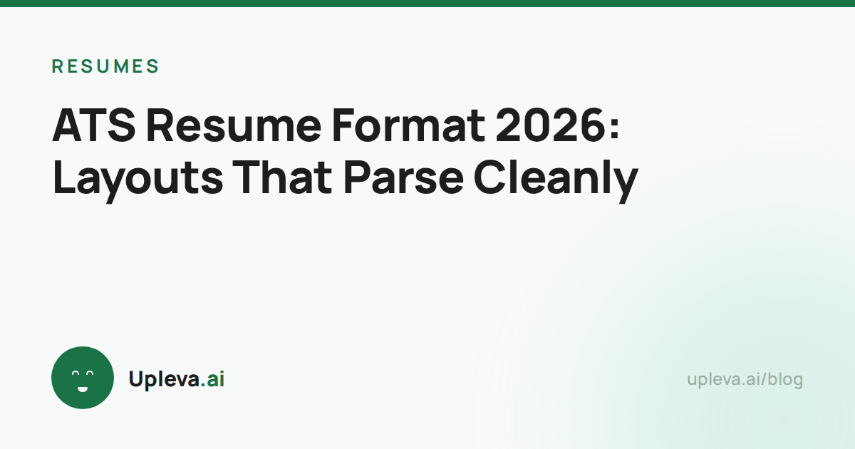 ATS Resume Format 2026: Layouts That Parse Cleanly