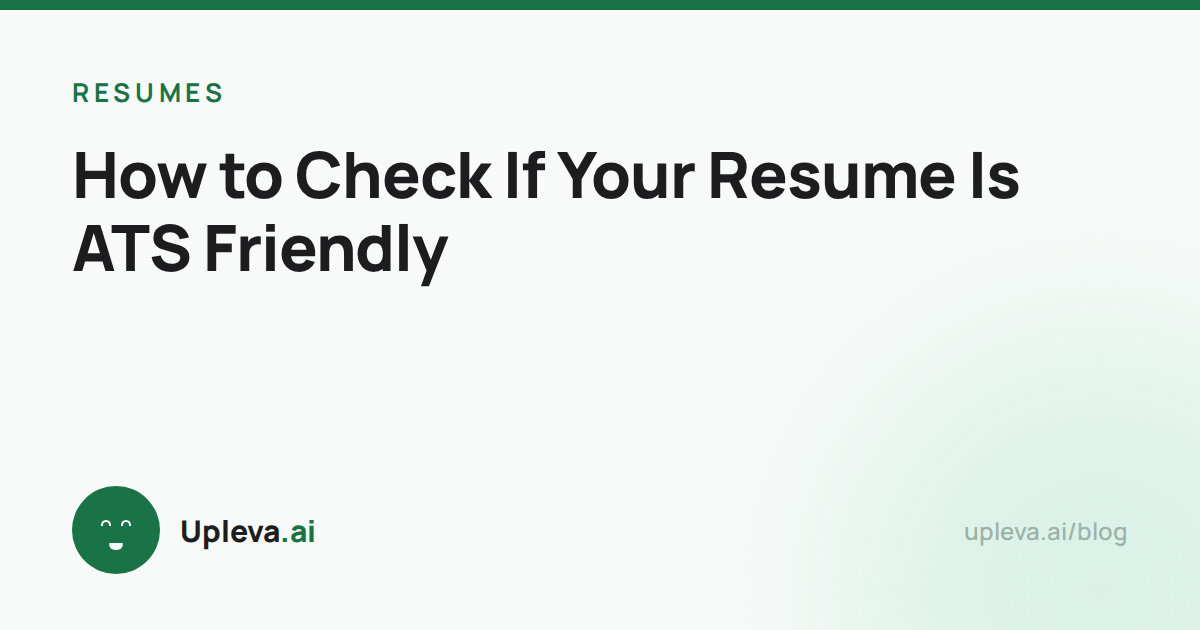 How to Check If Your Resume Is ATS Friendly