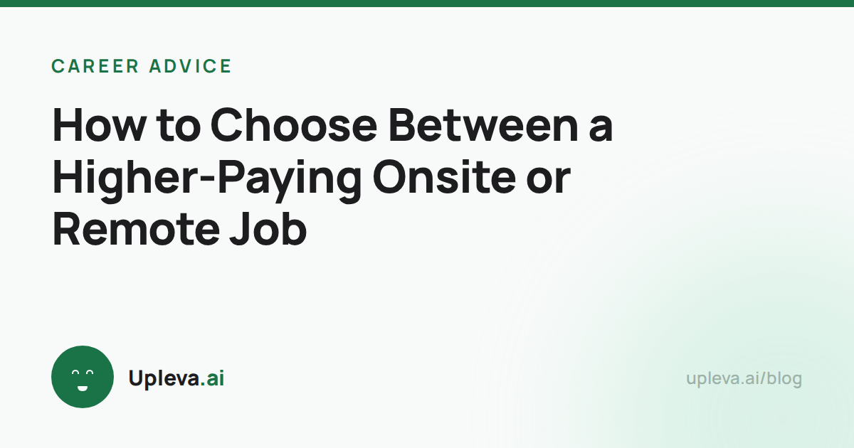 How to Choose Between a Higher-Paying Onsite or Remote Job