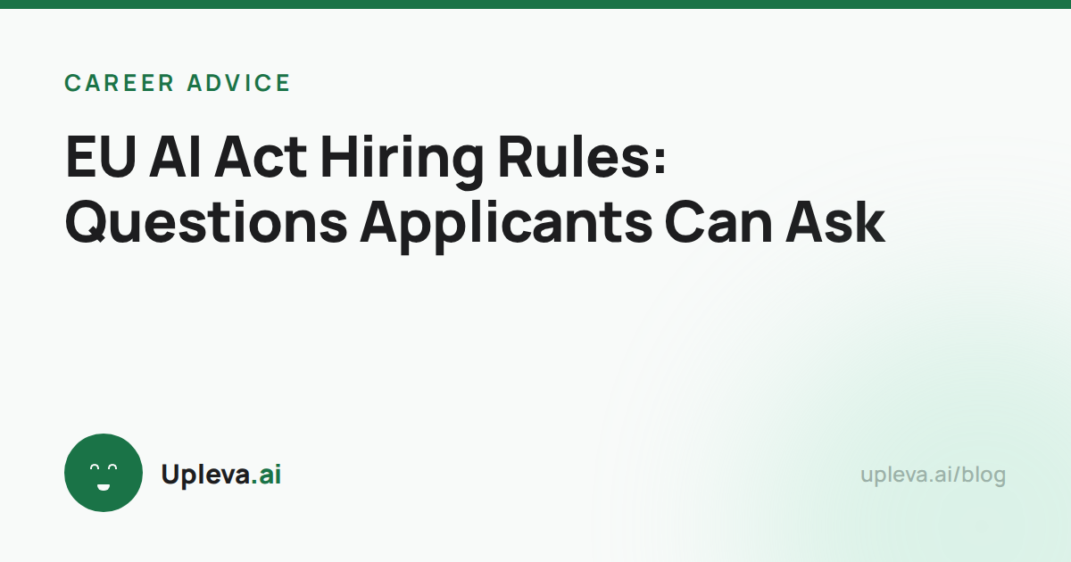 EU AI Act Hiring Rules: Questions Applicants Can Ask