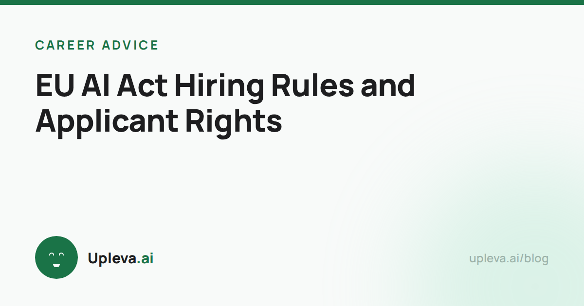 EU AI Act Hiring Rules and Applicant Rights