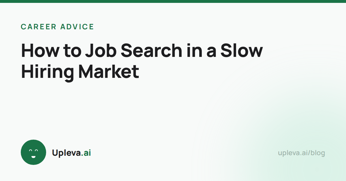 How to Job Search in a Slow Hiring Market