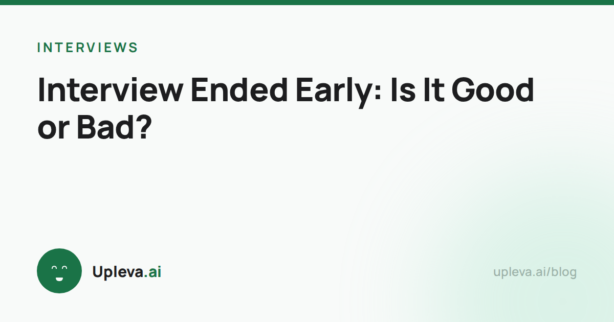 Interview Ended Early: Is It Good or Bad?