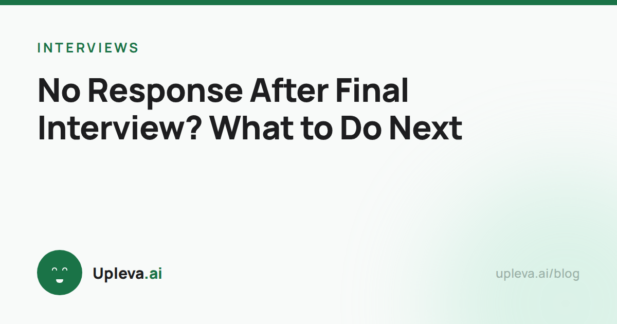 No Response After Final Interview? What to Do Next