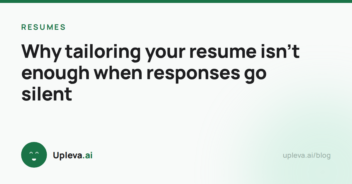 Why tailoring your resume isn’t enough when responses go silent